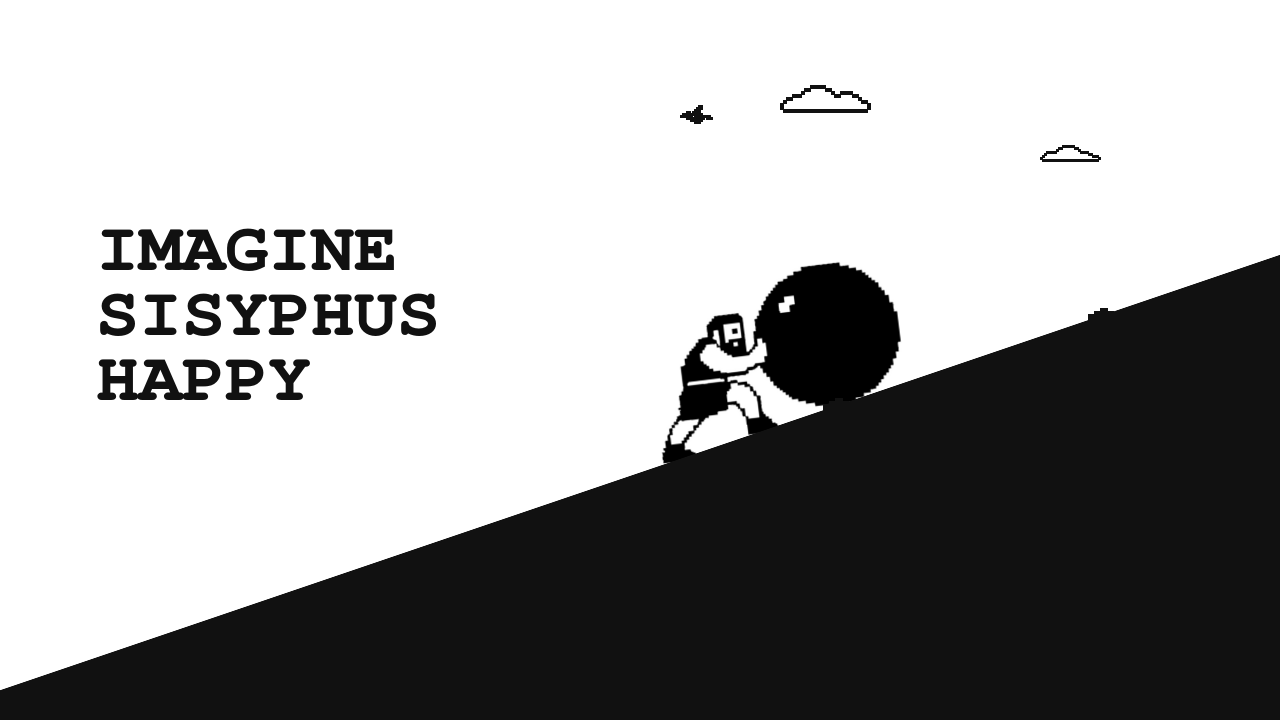 Sisyphus in Rhythm